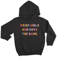 Load image into Gallery viewer, Raise Girls And Boys The Same Kids Hoodie-Feminist Apparel, Feminist Clothing, Feminist Kids Hoodie, JH001J-The Spark Company