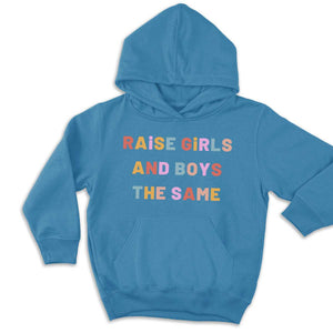 Raise Girls And Boys The Same Kids Hoodie-Feminist Apparel, Feminist Clothing, Feminist Kids Hoodie, JH001J-The Spark Company