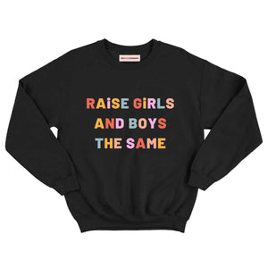 Raise Girls And Boys The Same Kids Sweatshirt-Feminist Apparel, Feminist Clothing, Feminist Kids Sweatshirt, JH030B-The Spark Company