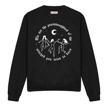 Load image into Gallery viewer, We Are The Granddaughters Of The Witches You Tried To Burn Halloween Sweatshirt-Feminist Apparel, Feminist Clothing, Feminist Sweatshirt, JH030-The Spark Company