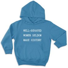 Load image into Gallery viewer, Well Behaved Women Seldom Make History Kids Hoodie-Feminist Apparel, Feminist Clothing, Feminist Kids Hoodie, JH001J-The Spark Company
