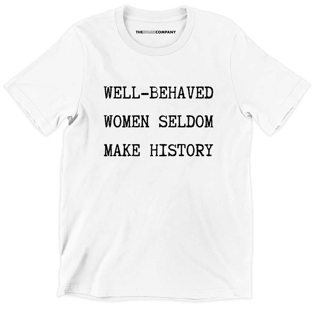 Well Behaved Women Seldom Make History Kids T-Shirt-Feminist Apparel, Feminist Clothing, Feminist Kids T Shirt, MiniCreator-The Spark Company