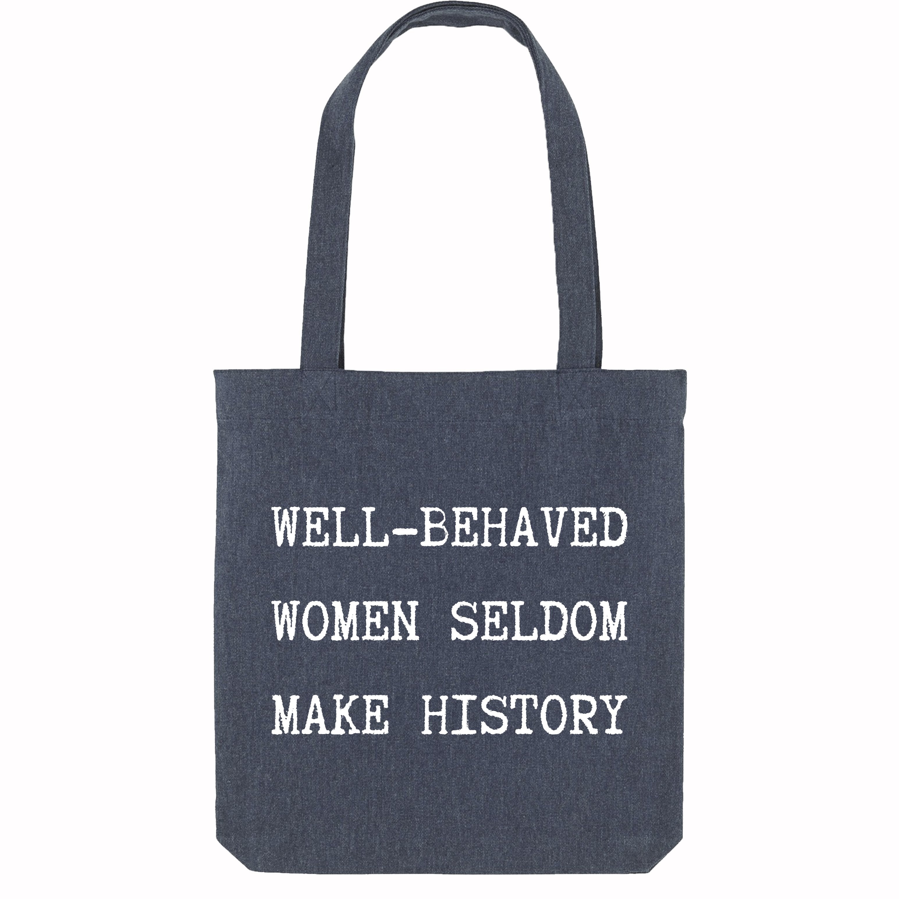 Well Behaved Women Seldom Make History Strong as Hell Tote Bag-Feminist Apparel, Feminist Gift, Feminist Tote Bag-The Spark Company
