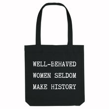 Load image into Gallery viewer, Well Behaved Women Seldom Make History Strong as Hell Tote Bag-Feminist Apparel, Feminist Gift, Feminist Tote Bag-The Spark Company